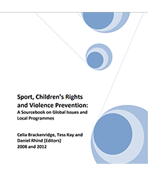 Sport, Children’s Rights and Violence Prevention: A Sourcebook on Global Issues and Local Programmes